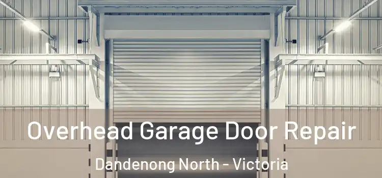 Overhead Garage Door Repair Dandenong North - Victoria