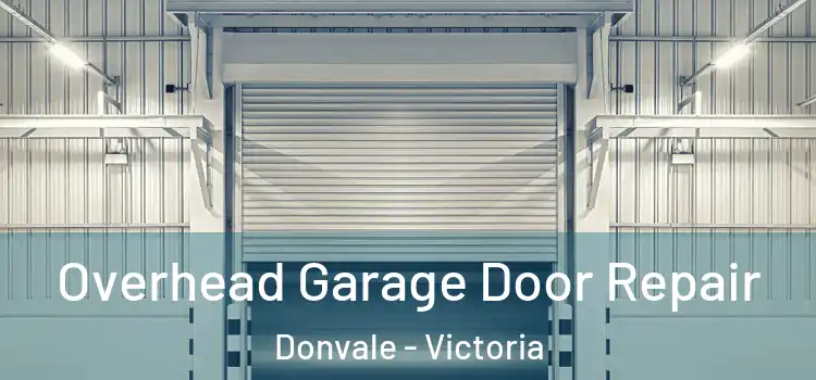 Overhead Garage Door Repair Donvale - Victoria