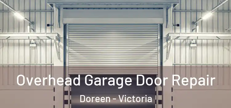 Overhead Garage Door Repair Doreen - Victoria