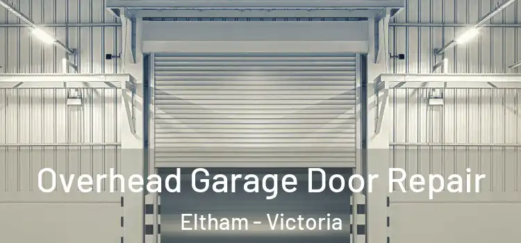 Overhead Garage Door Repair Eltham - Victoria