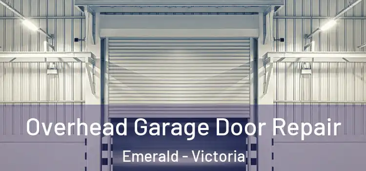 Overhead Garage Door Repair Emerald - Victoria