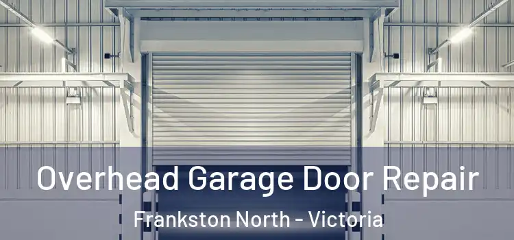 Overhead Garage Door Repair Frankston North - Victoria