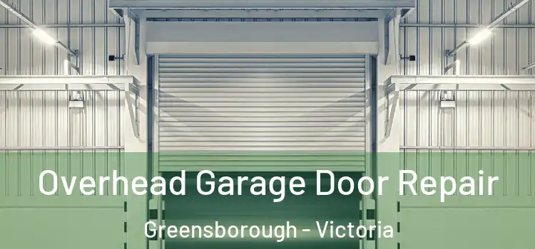 Overhead Garage Door Repair Greensborough - Victoria