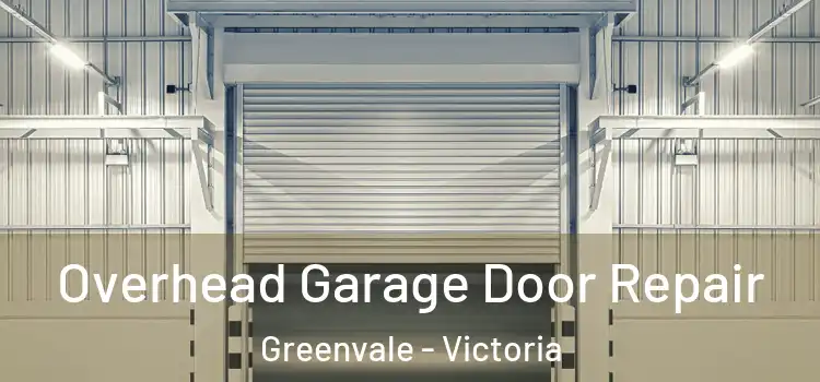 Overhead Garage Door Repair Greenvale - Victoria