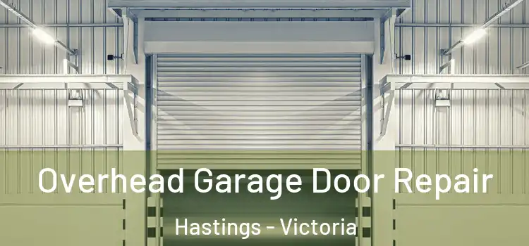 Overhead Garage Door Repair Hastings - Victoria