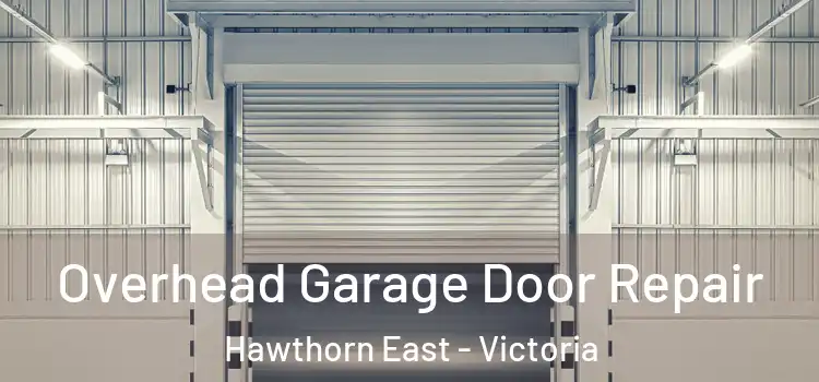 Overhead Garage Door Repair Hawthorn East - Victoria