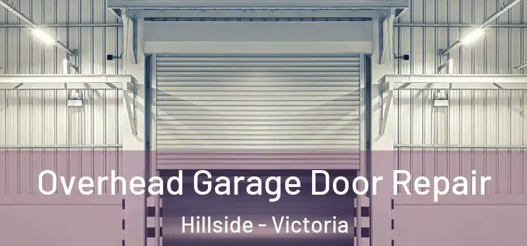 Overhead Garage Door Repair Hillside - Victoria