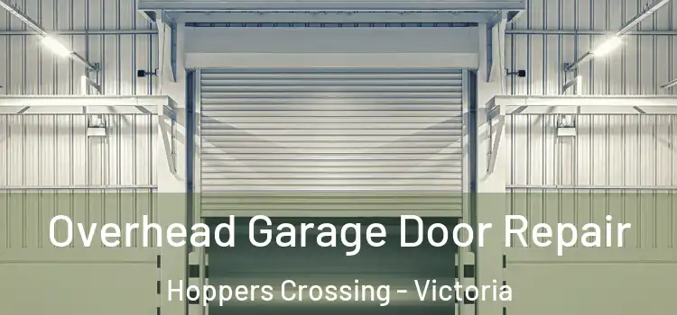 Overhead Garage Door Repair Hoppers Crossing - Victoria