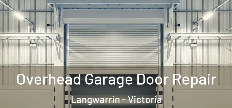 Overhead Garage Door Repair Langwarrin - Victoria