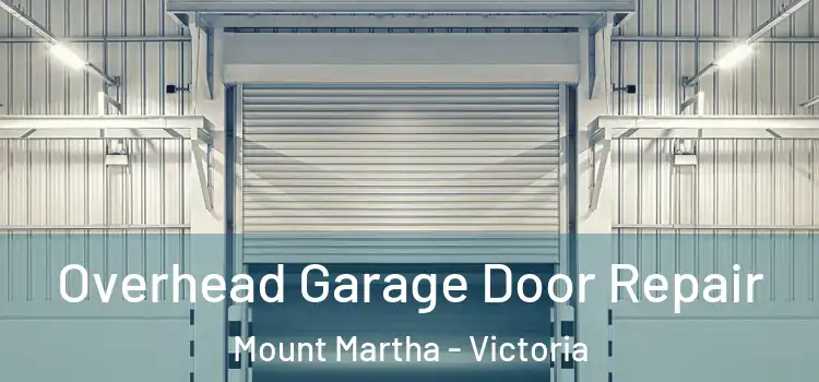 Overhead Garage Door Repair Mount Martha - Victoria