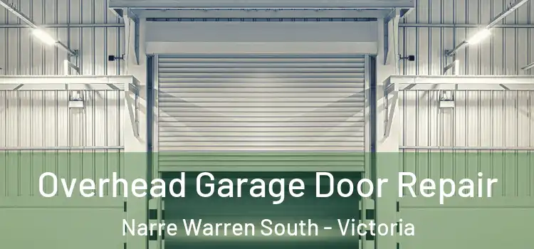 Overhead Garage Door Repair Narre Warren South - Victoria