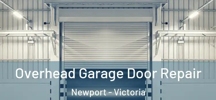 Overhead Garage Door Repair Newport - Victoria