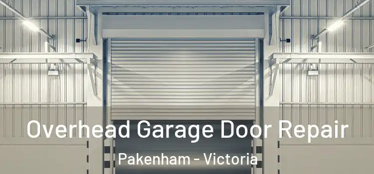 Overhead Garage Door Repair Pakenham - Victoria