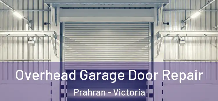 Overhead Garage Door Repair Prahran - Victoria