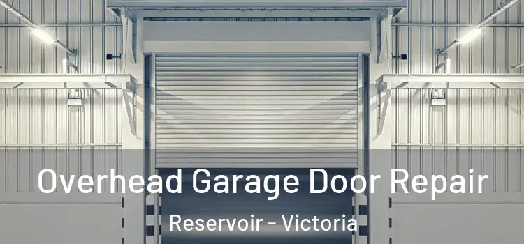 Overhead Garage Door Repair Reservoir - Victoria