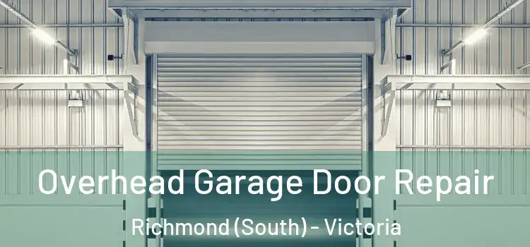 Overhead Garage Door Repair Richmond (South) - Victoria