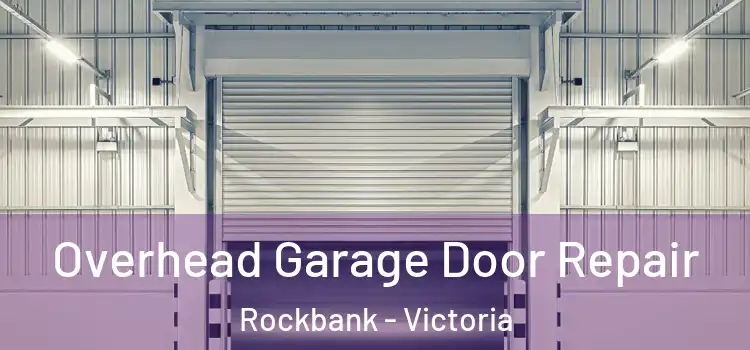 Overhead Garage Door Repair Rockbank - Victoria