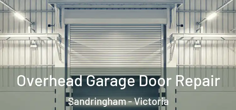 Overhead Garage Door Repair Sandringham - Victoria