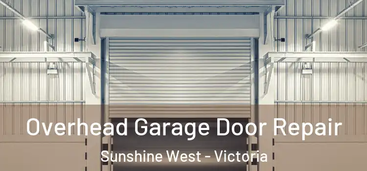 Overhead Garage Door Repair Sunshine West - Victoria