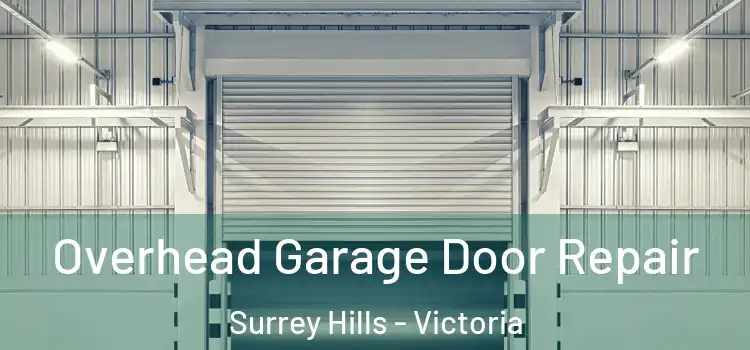 Overhead Garage Door Repair Surrey Hills - Victoria