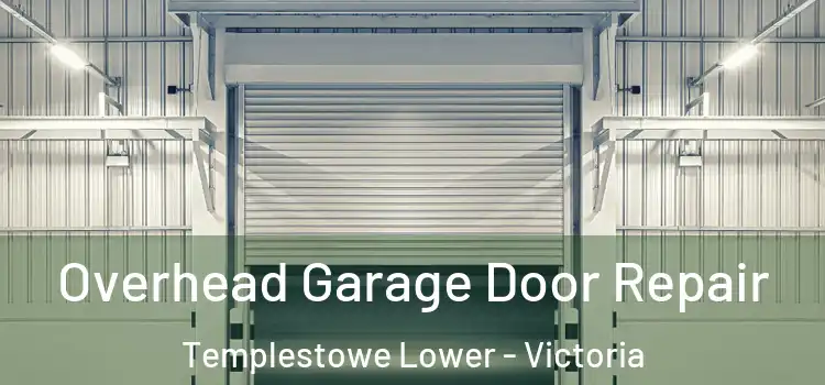 Overhead Garage Door Repair Templestowe Lower - Victoria