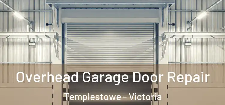 Overhead Garage Door Repair Templestowe - Victoria