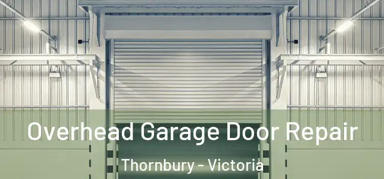 Overhead Garage Door Repair Thornbury - Victoria