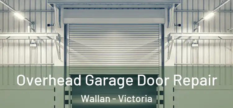 Overhead Garage Door Repair Wallan - Victoria