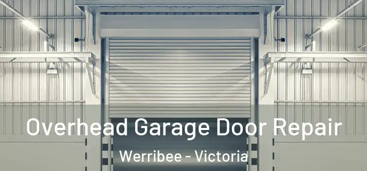 Overhead Garage Door Repair Werribee - Victoria