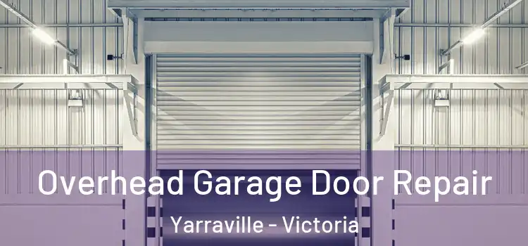 Overhead Garage Door Repair Yarraville - Victoria