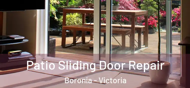 Patio Sliding Door Repair Boronia - Victoria