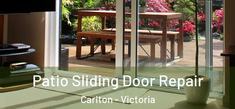 Patio Sliding Door Repair Carlton - Victoria