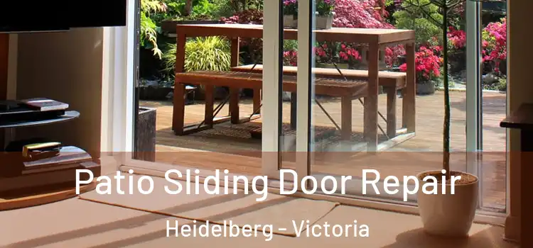 Patio Sliding Door Repair Heidelberg - Victoria