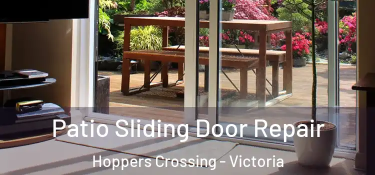 Patio Sliding Door Repair Hoppers Crossing - Victoria