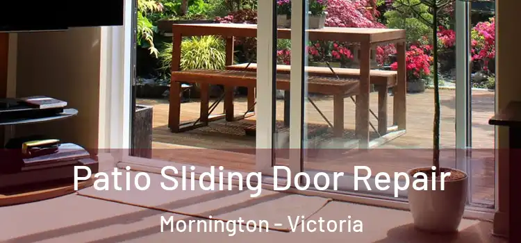 Patio Sliding Door Repair Mornington - Victoria