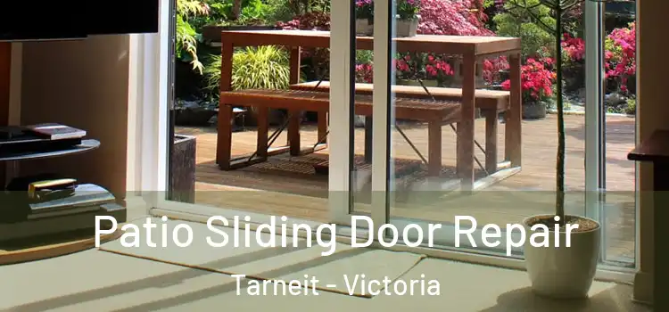 Patio Sliding Door Repair Tarneit - Victoria