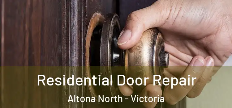 Residential Door Repair Altona North - Victoria