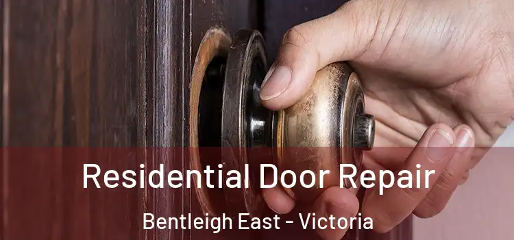 Residential Door Repair Bentleigh East - Victoria