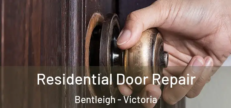 Residential Door Repair Bentleigh - Victoria