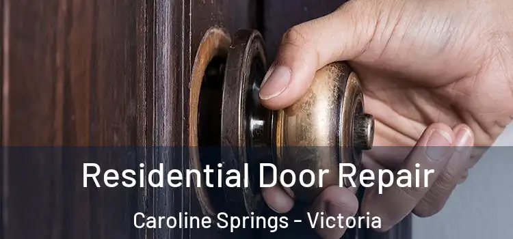 Residential Door Repair Caroline Springs - Victoria