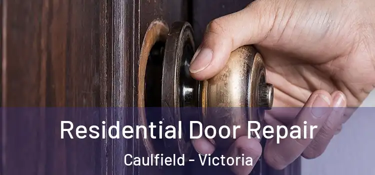 Residential Door Repair Caulfield - Victoria