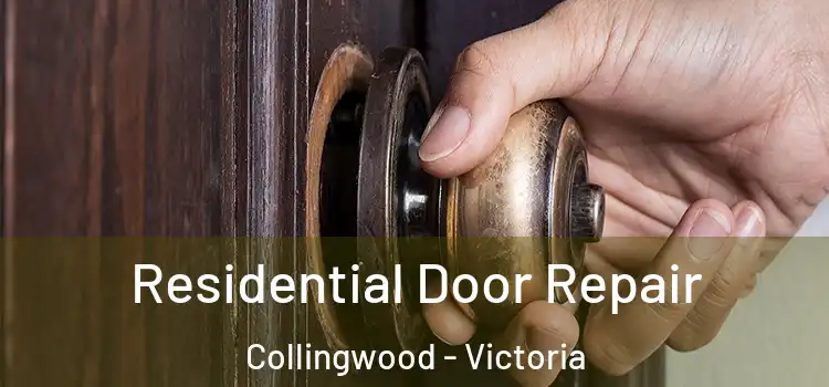 Residential Door Repair Collingwood - Victoria