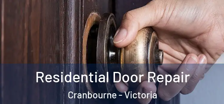 Residential Door Repair Cranbourne - Victoria