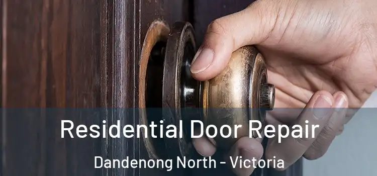 Residential Door Repair Dandenong North - Victoria