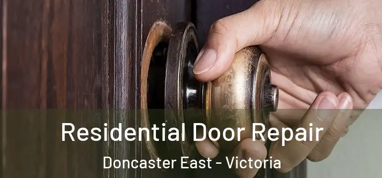 Residential Door Repair Doncaster East - Victoria