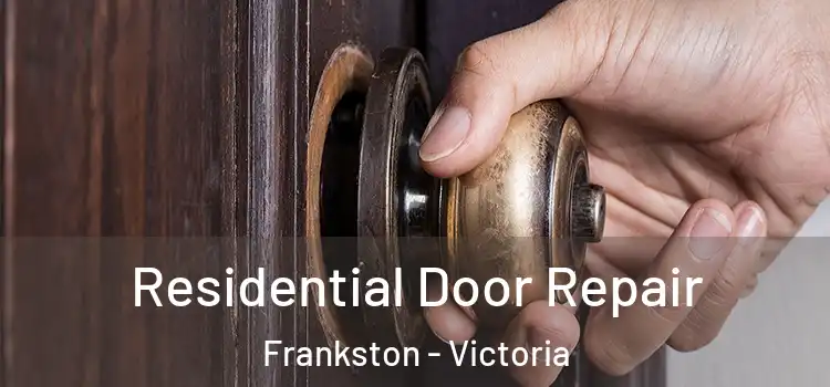 Residential Door Repair Frankston - Victoria