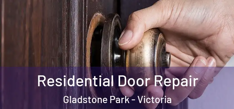 Residential Door Repair Gladstone Park - Victoria