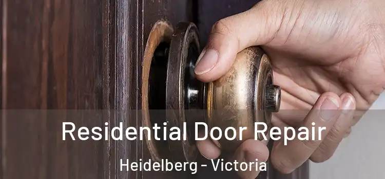 Residential Door Repair Heidelberg - Victoria