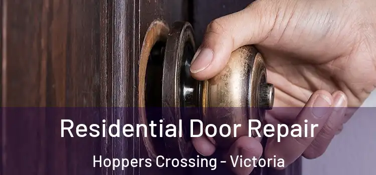 Residential Door Repair Hoppers Crossing - Victoria