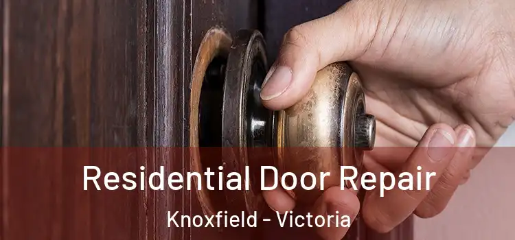 Residential Door Repair Knoxfield - Victoria